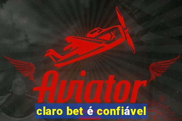 claro bet é confiável