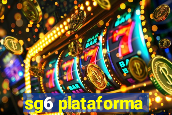 sg6 plataforma