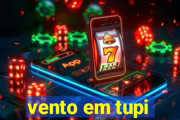 vento em tupi