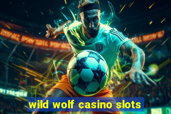 wild wolf casino slots