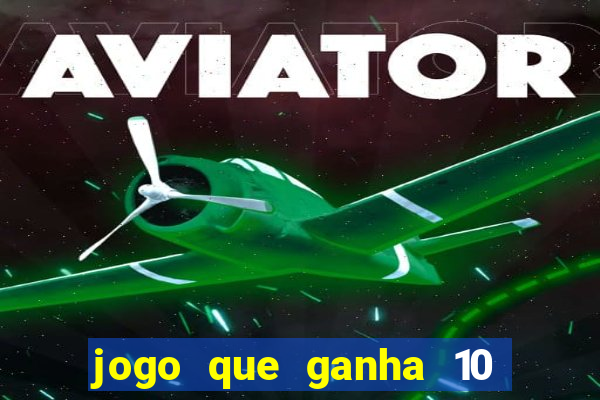 jogo que ganha 10 reais no cadastro