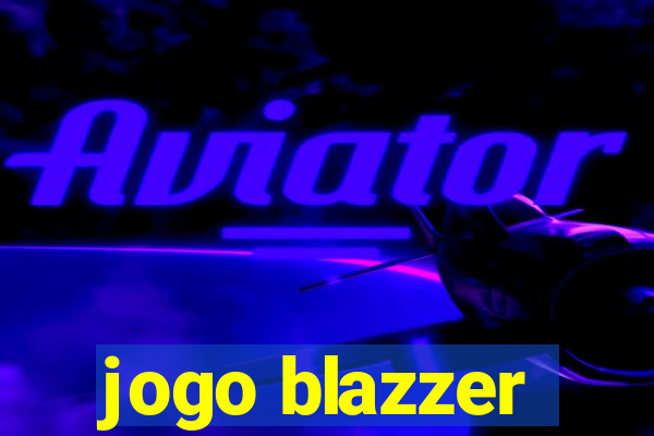 jogo blazzer