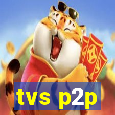 tvs p2p