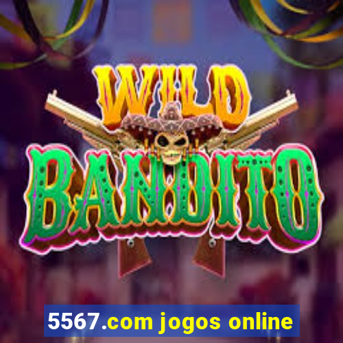 5567.com jogos online