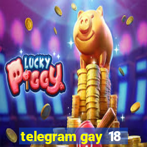 telegram gay 18