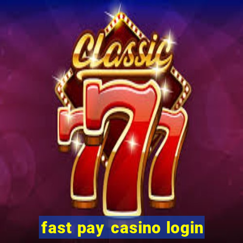 fast pay casino login