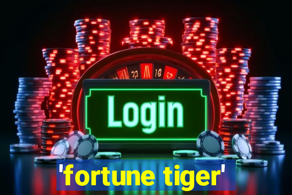 'fortune tiger'