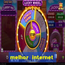 melhor internet para jogar online