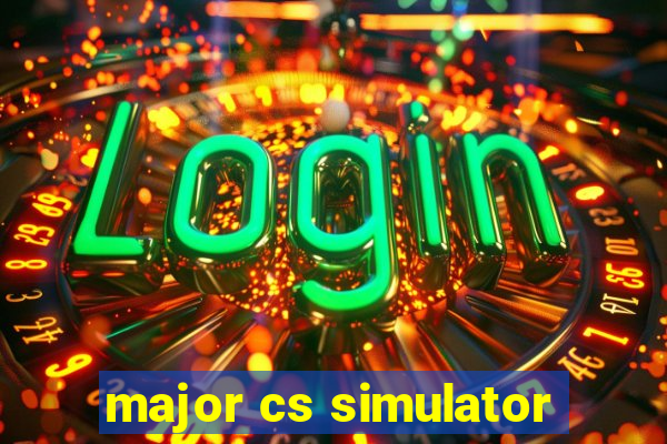 major cs simulator