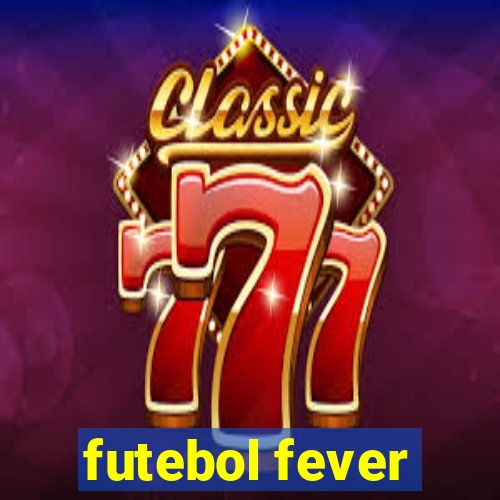 futebol fever