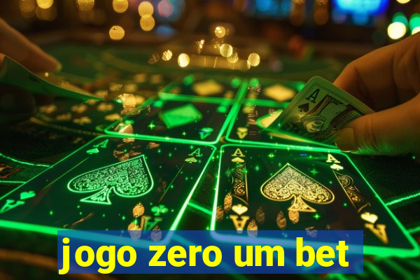 jogo zero um bet