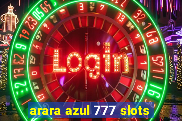 arara azul 777 slots