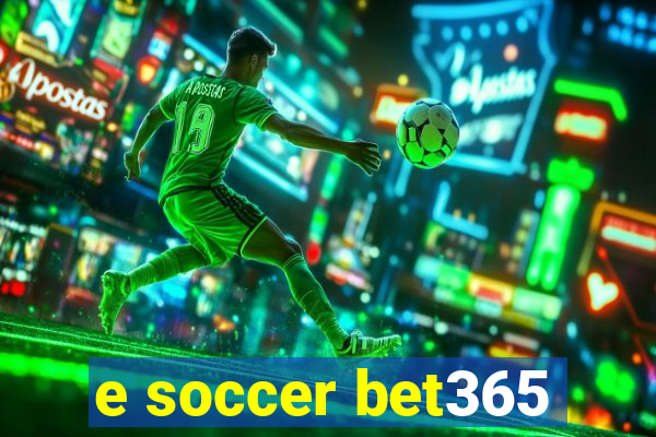 e soccer bet365