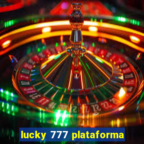 lucky 777 plataforma