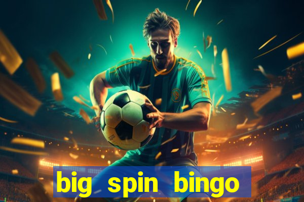 big spin bingo free bingo