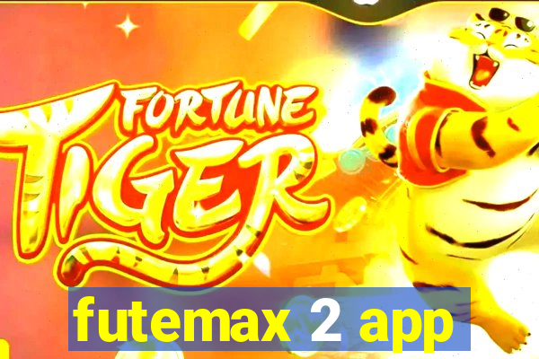 futemax 2 app