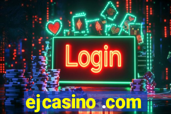 ejcasino .com