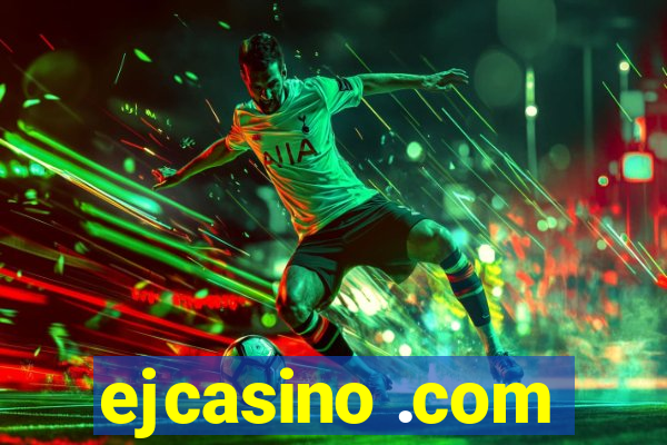 ejcasino .com