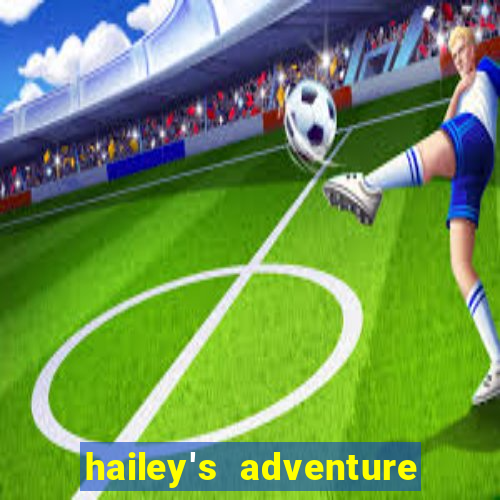 hailey's adventure mod unlimited money