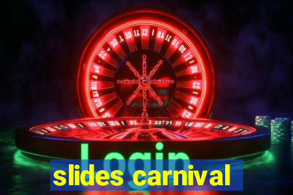 slides carnival