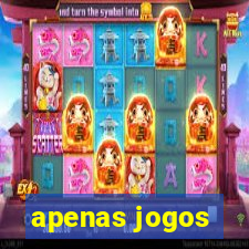 apenas jogos