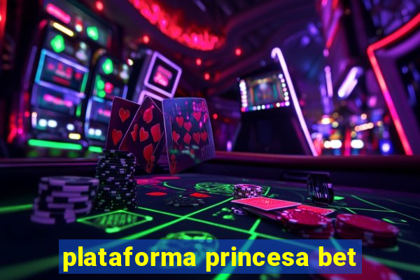 plataforma princesa bet