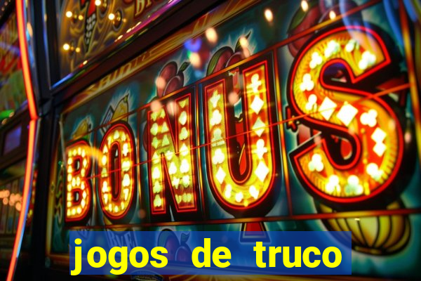 jogos de truco valendo dinheiro