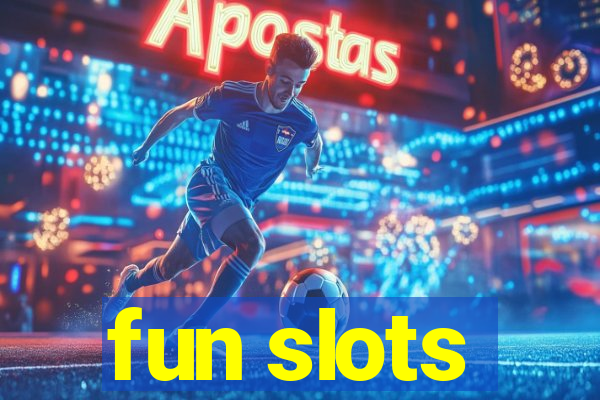 fun slots