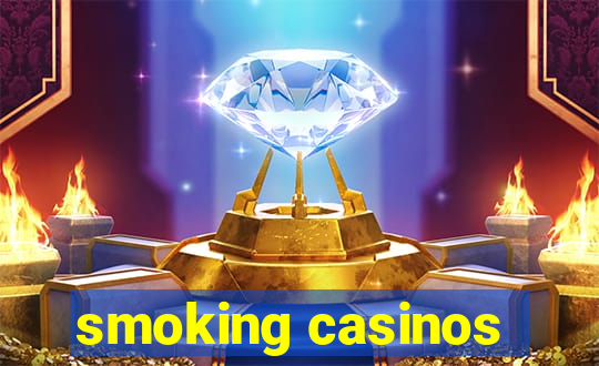 smoking casinos