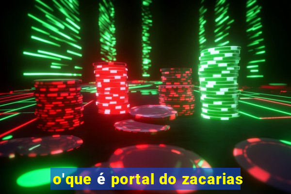 o'que é portal do zacarias