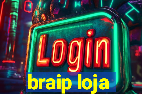 braip loja