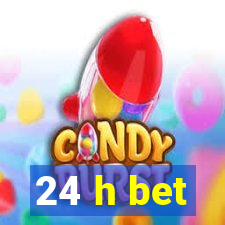 24 h bet