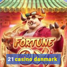 21 casino danmark