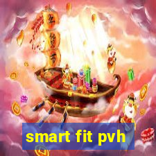 smart fit pvh