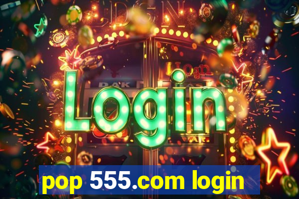 pop 555.com login