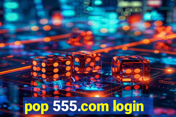 pop 555.com login