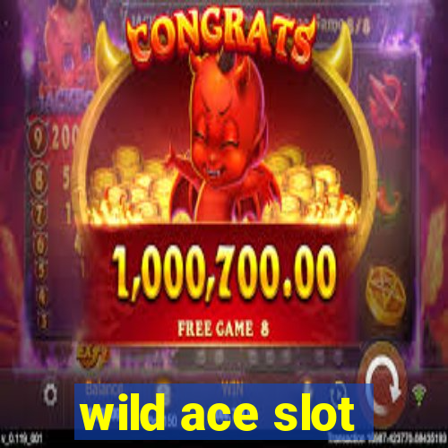 wild ace slot