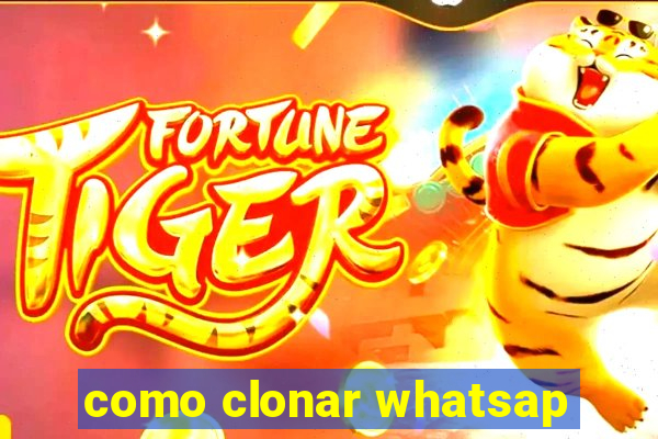 como clonar whatsap