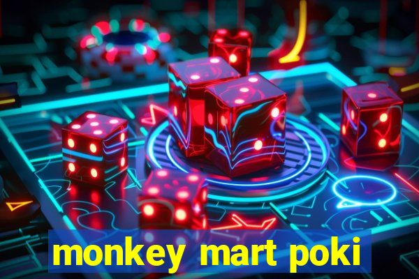 monkey mart poki