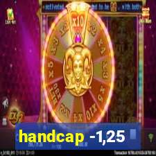 handcap -1,25