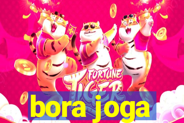 bora joga