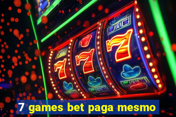 7 games bet paga mesmo