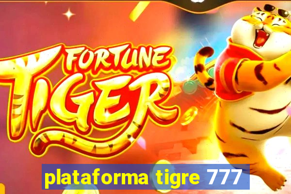 plataforma tigre 777