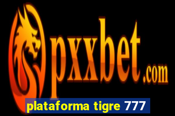 plataforma tigre 777