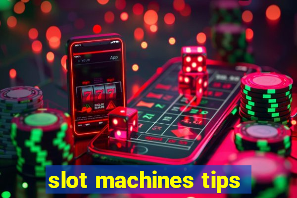 slot machines tips