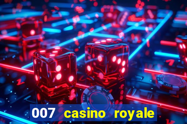 007 casino royale completo hd online dublado download