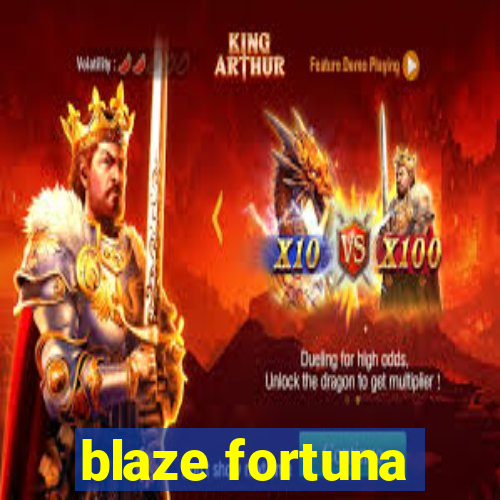 blaze fortuna