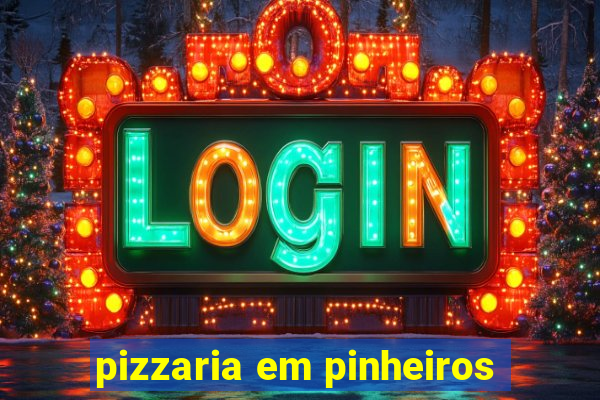 pizzaria em pinheiros