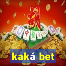 kaká bet