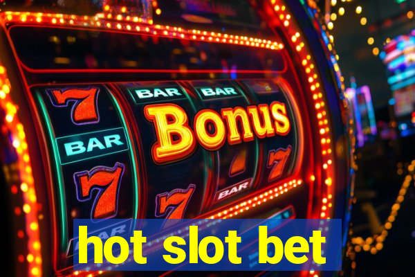 hot slot bet